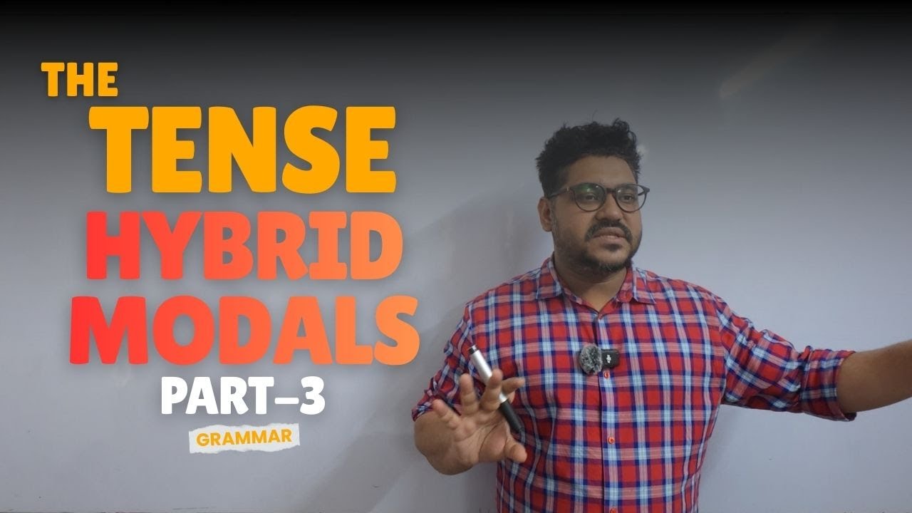 Tense | Part 3 | Hybrid Modals ! SSC, HSC & Admission English Grammar