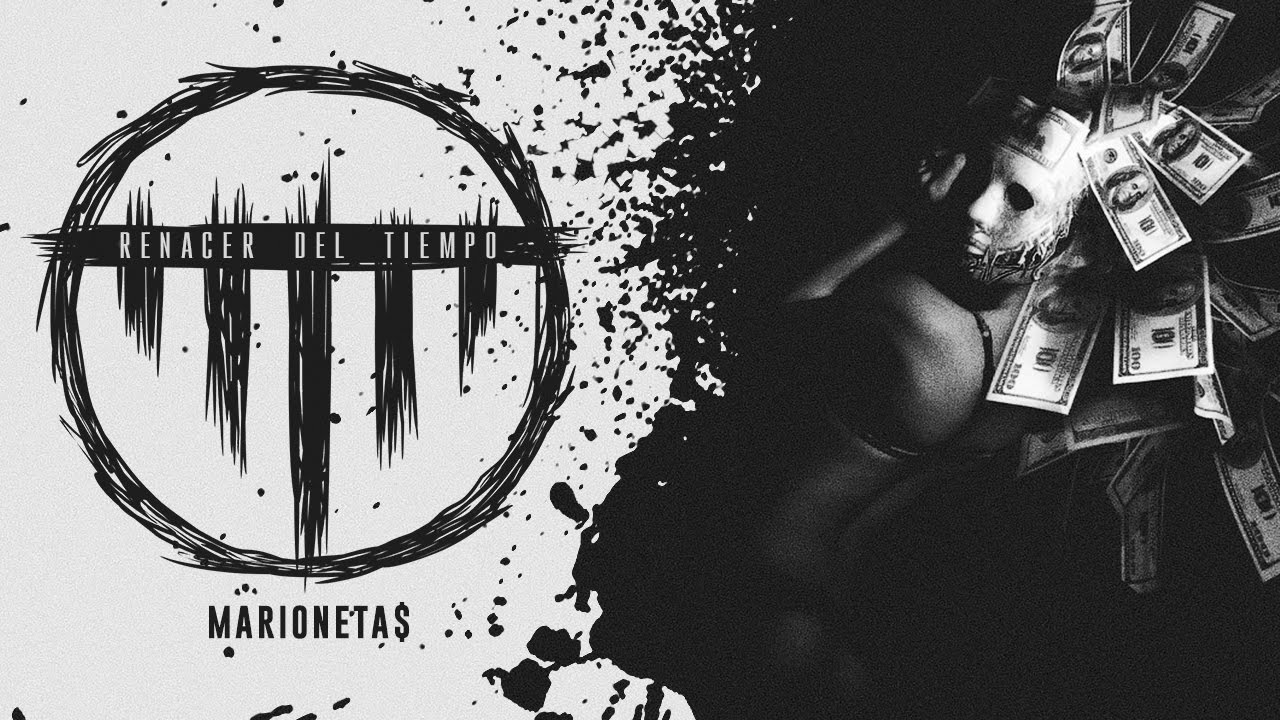 Renacer del Tiempo - MARIONETA$ (Lyrics Video)