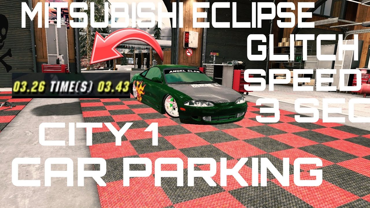 HOW TO MAKE 3SEC GLITCH SPEED  SMITSUBISHI ECLIPSE IN CAR PARKING