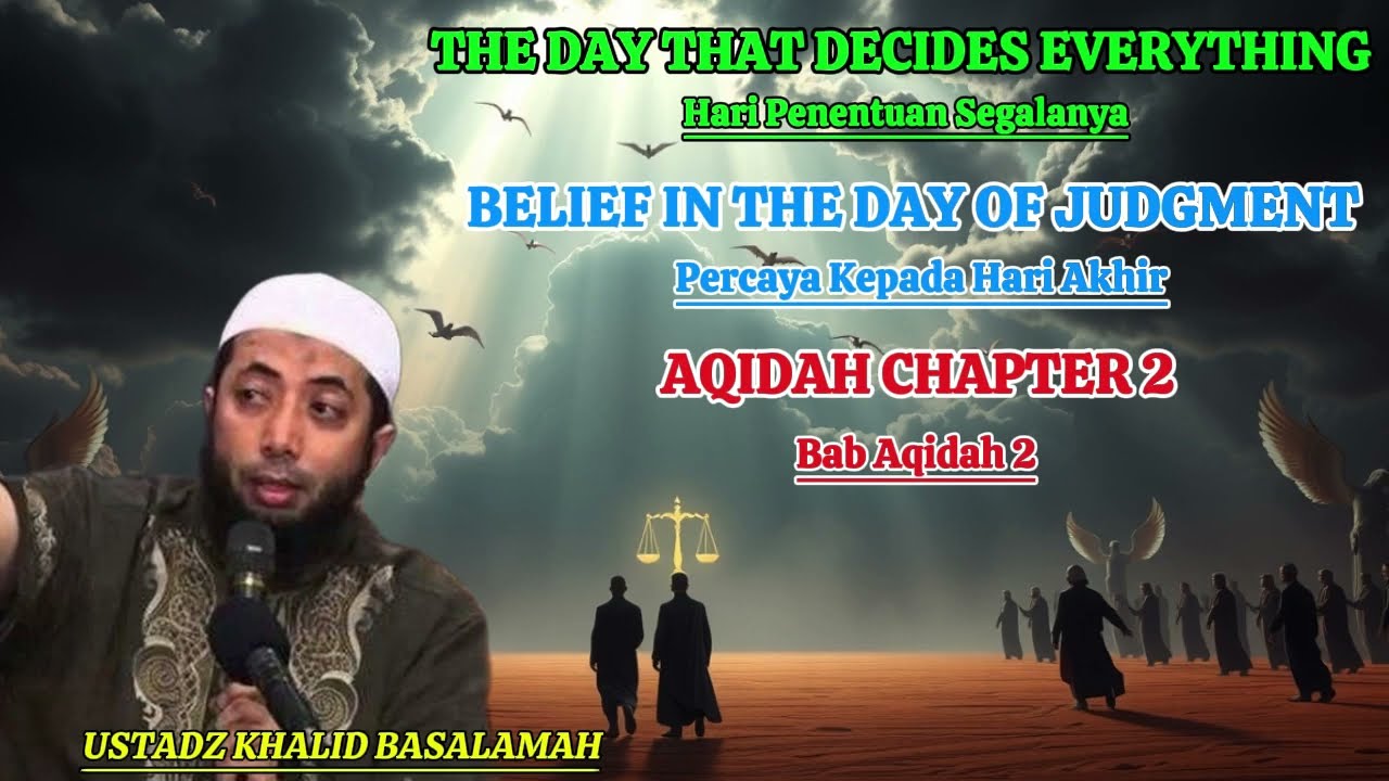 Faith in the Day of Judgment (Part 2) | Beriman kepada Hari Kemudian (Part 2)