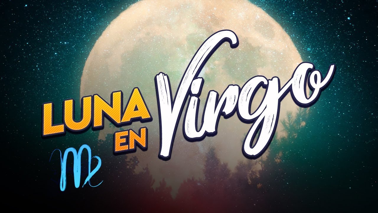 Luna en Virgo - Trabajando la Luna en los 12 Signos
