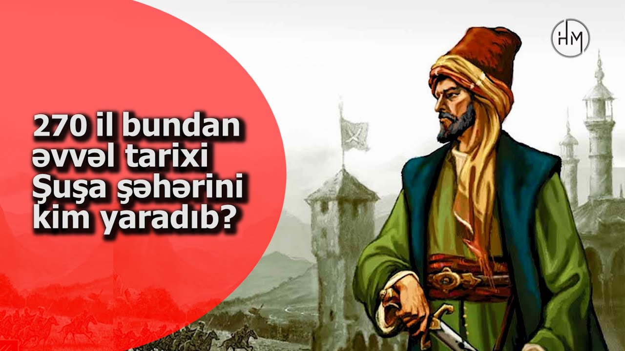 Qədim dövrdə Şuşa bu hökmdarın adını daşıyıb - ŞUŞA ŞƏHƏRİNİN TARİXİ HAQQINDA BİLİNMƏYƏN FAKTLAR