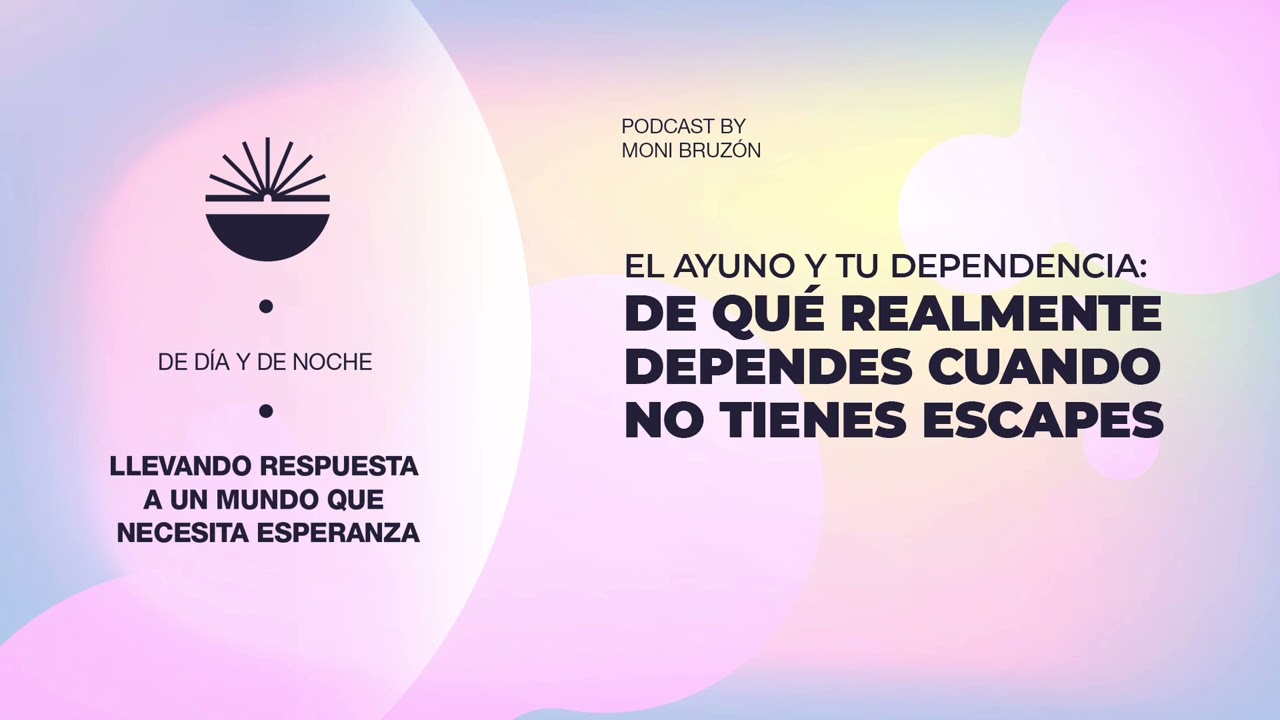 DIA 13 El ayuno y tu dependencia... de que dependes cuando no tienes escapes!