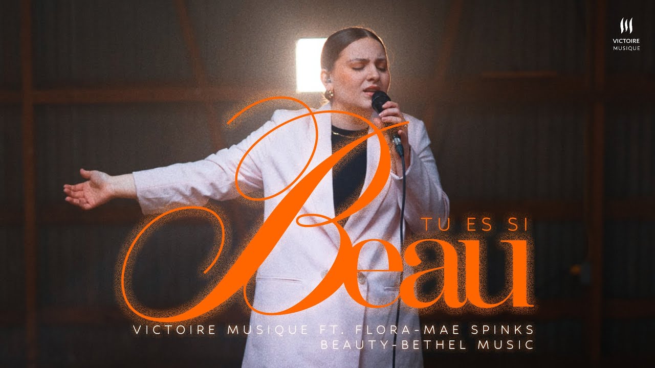 TU ES SI BEAU (Beauty - Bethel Music) - Victoire Musique Feat. Flora-Mae Spinks