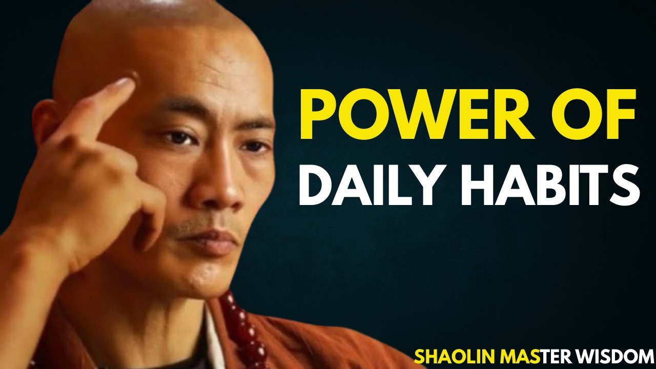 Daily Habits Shape Your Destiny | Shaolin Master Wisdom