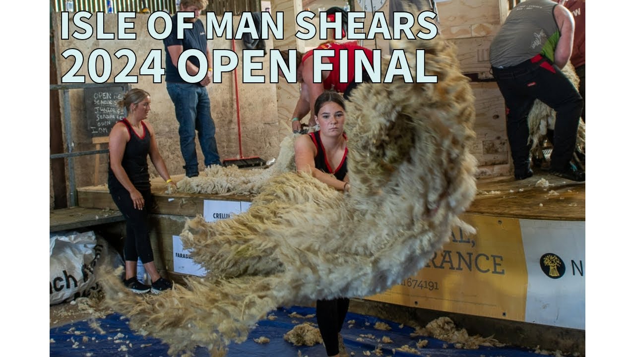 Isle of Man Shears 2024 Open Final