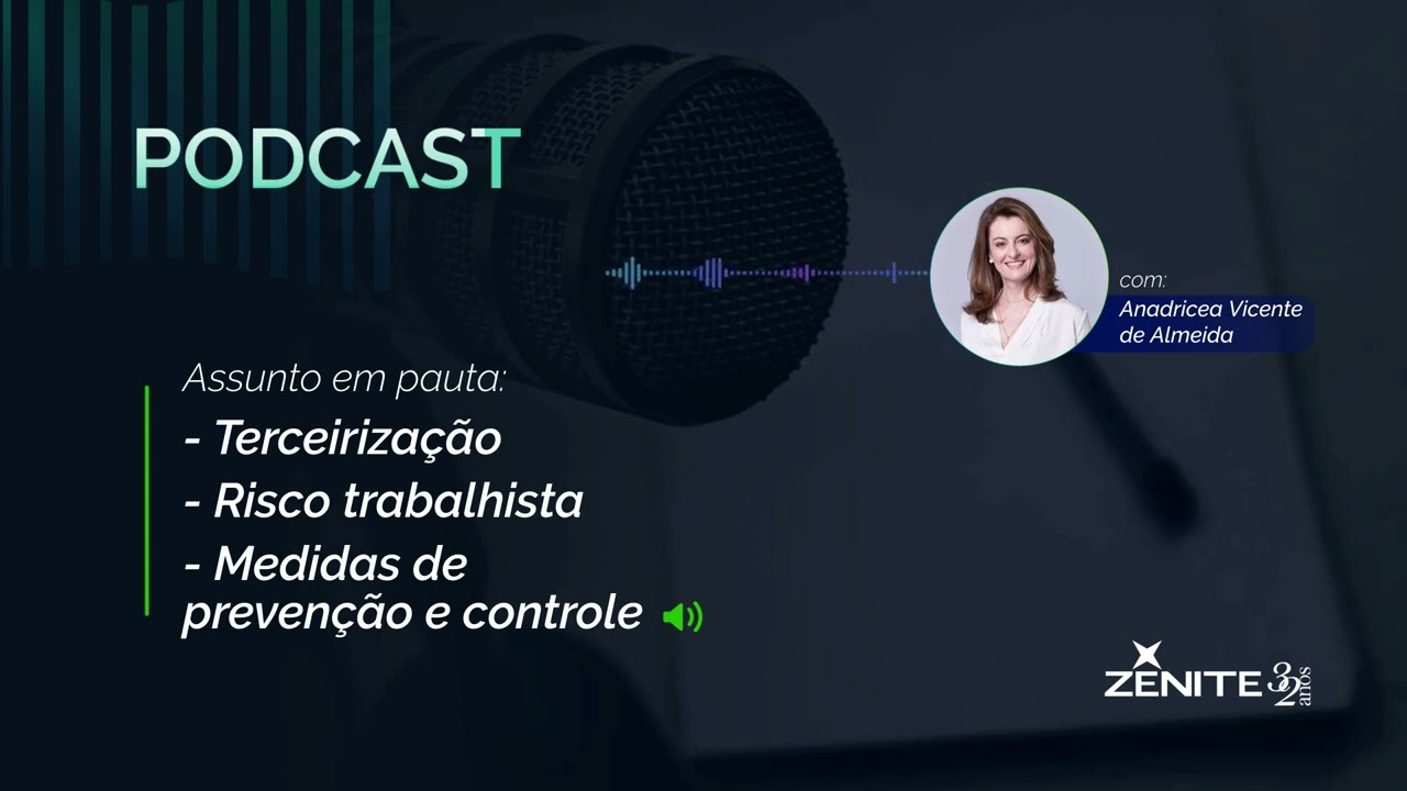 [PODCAST Z&Ecirc;NITE] - Terceiriza&ccedil;&atilde;o, risco trabalhista e medidas de preven&ccedil;&atilde;o e controle