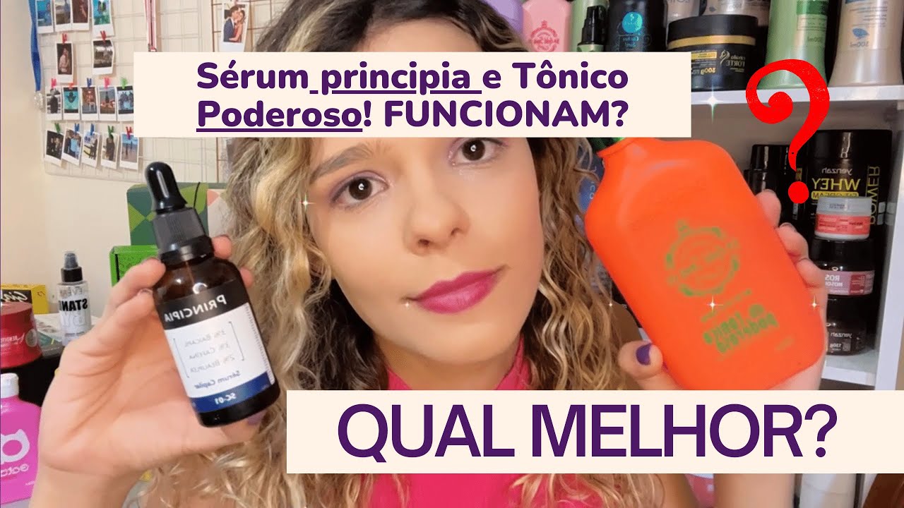 Tônico poderoso ou sérum capilar principia ? Qual melhor? Funcionam ?