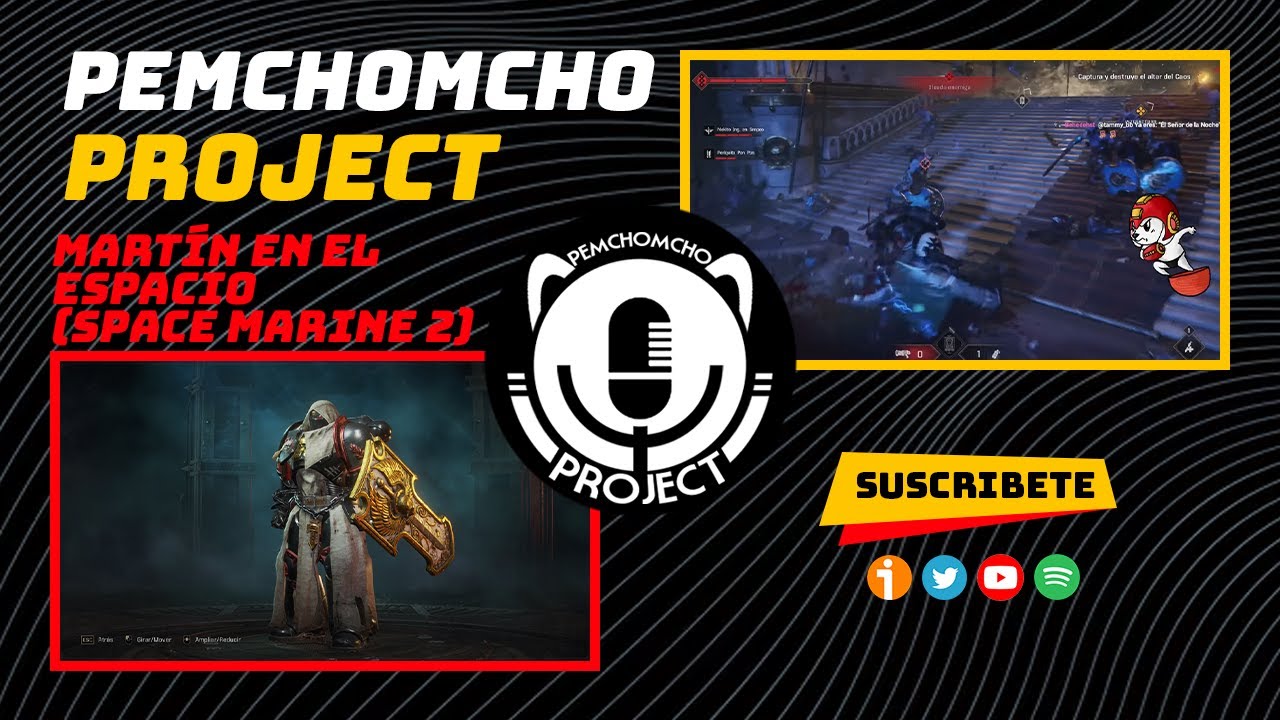 Pemchomcho Project: Martín en el espacio #spacemarine2