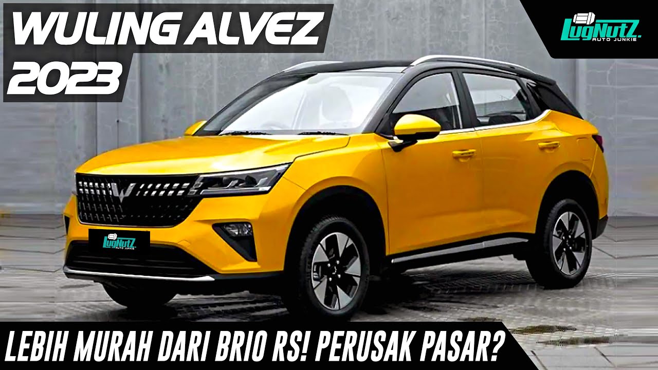LEBIH MURAH Dari Brio, PERUSAK Pasar HRV! Wuling Alvez 2023 Bikin Semua Mobil Jepang Jadi KEMAHALAN!