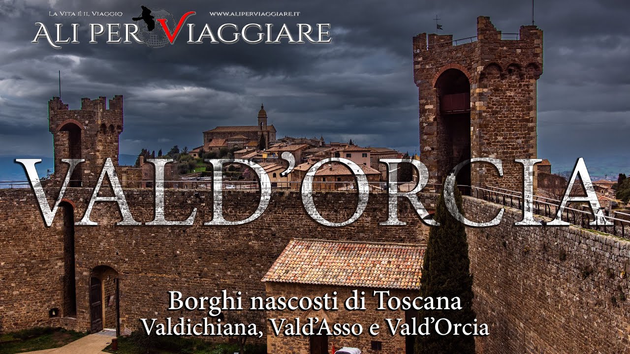 TOSCANA: I BORGHI NASCOSTI Gioielli di Valdichiana Val d'Asso e Valdorcia
