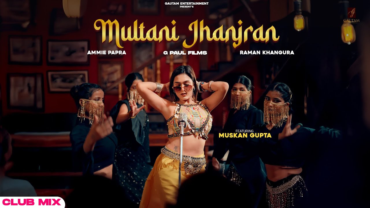 Club Mix - Multani Jhanjran|Ammie Papra x Muskan Gupta| Prince Saggu| G Paul Films| Latest Song 2025