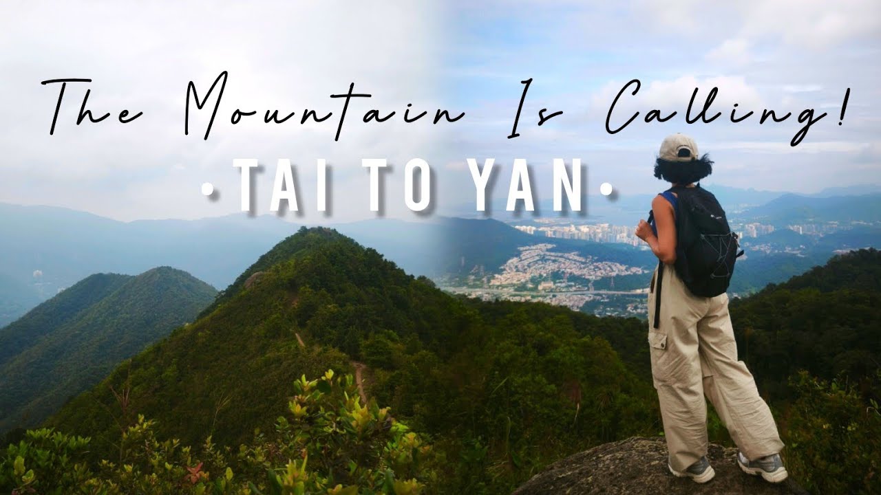 THE MOUNTAIN IS CALLING! HIKED TAI TO YAN!