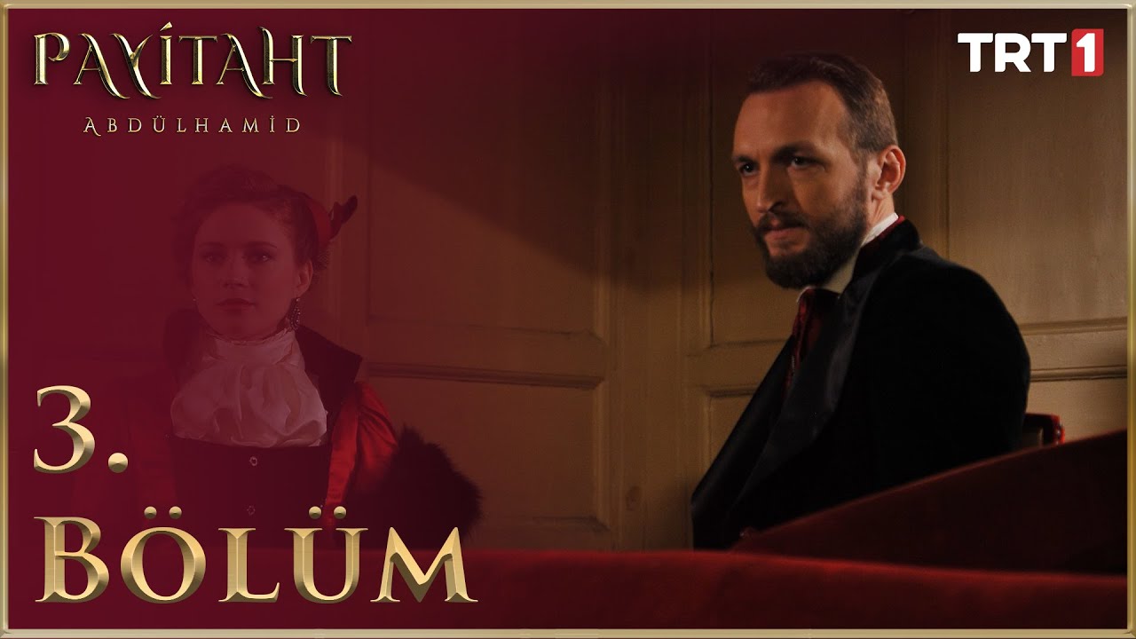 Payitaht Abd&uuml;lhamid - 3. B&ouml;l&uuml;m HD