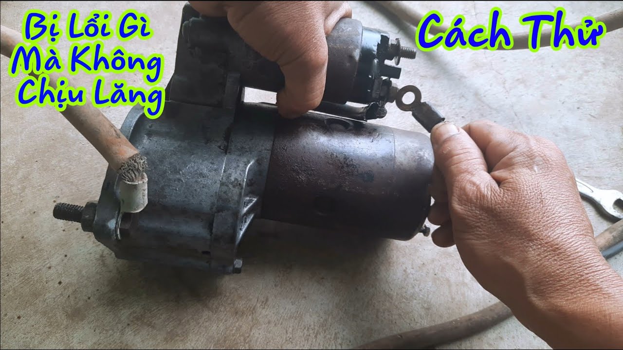 Cách Kiểm Tra Và Tự Sửa Củ Đề NISSAN LD20 Tại Nhà