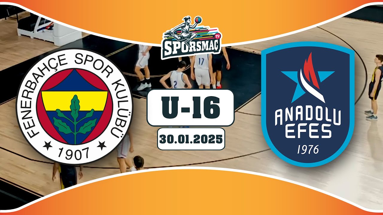 ANADOLU EFES - FENERBAHÇE U16 | Full Maç (30.01.2025)