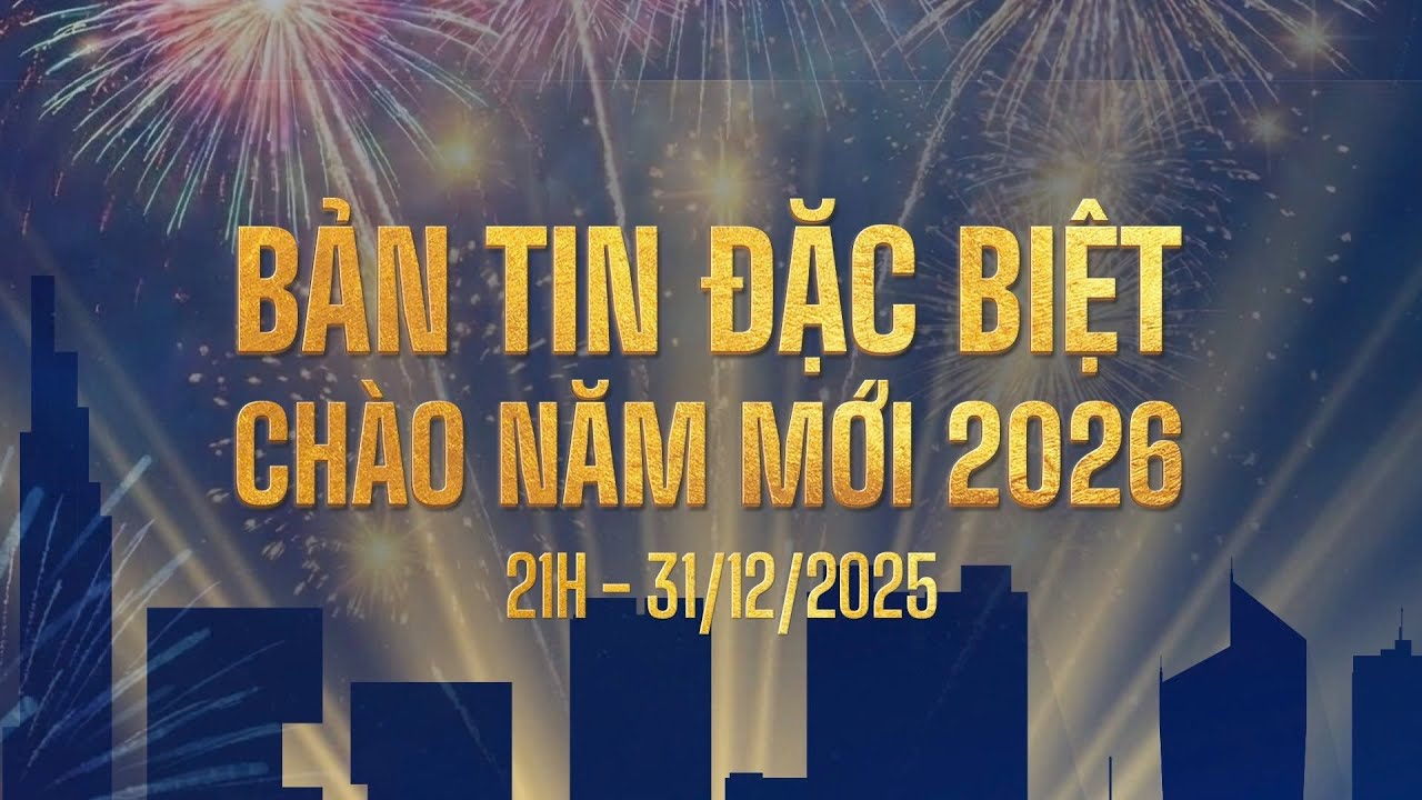 Bản tin đặc biệt Chào năm mới 2026 | VTV4