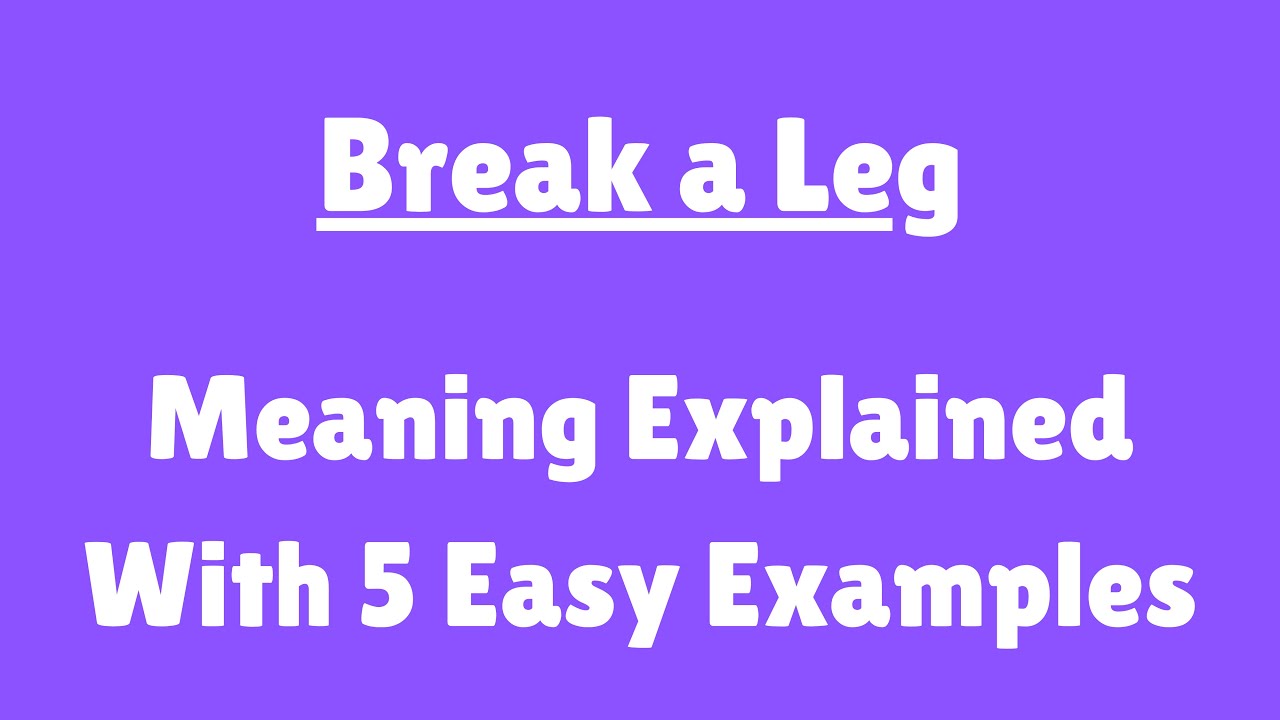 Break a Leg Meaning and Examples for Daily Conversations, Break a Leg Idiom for Kids with Examples