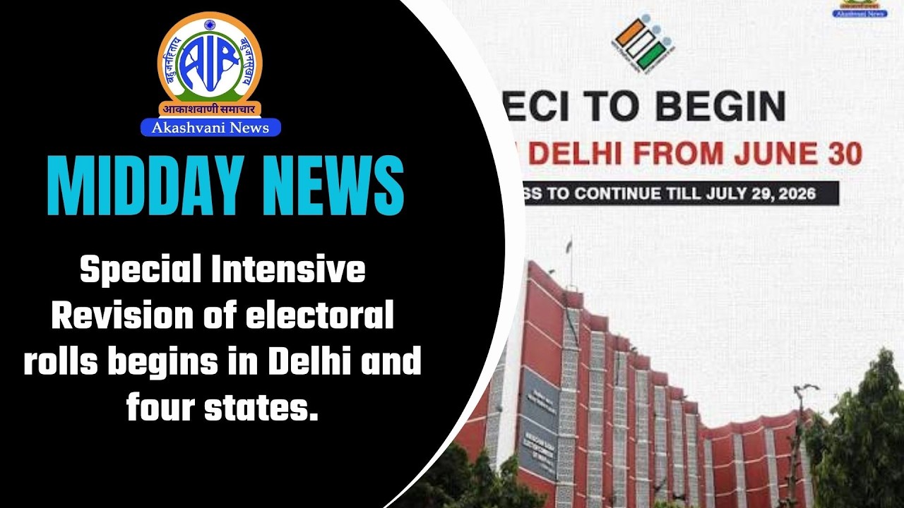 Special Intensive Revision of electoral rolls begins in Delhi and four states | June 30, 2026