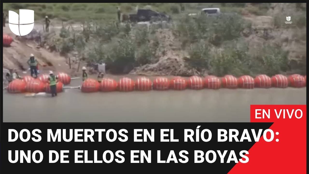🔴 Hallan muertos a 2 migrantes en el Río Bravo, uno de ellos atorado en las boyas