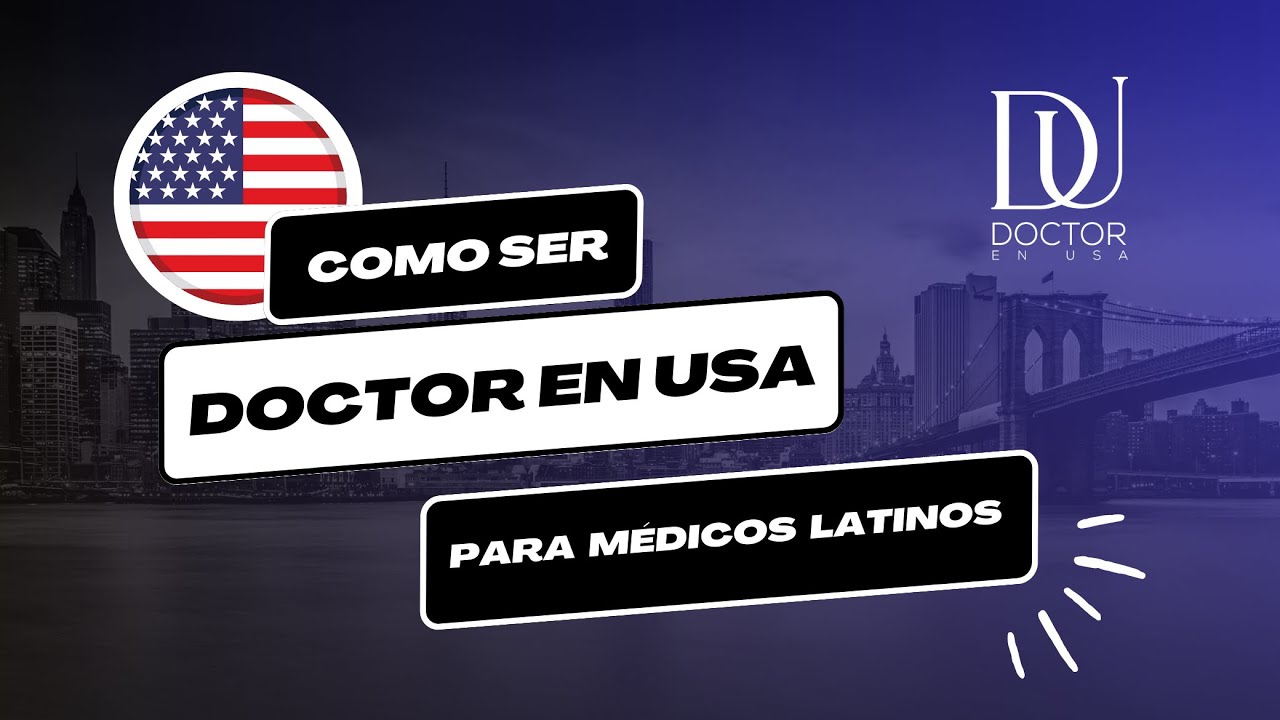 Cual es el proceso para ser Doctor en USA - USMLE STEPS para medicos Latinos - Doctor en USA®