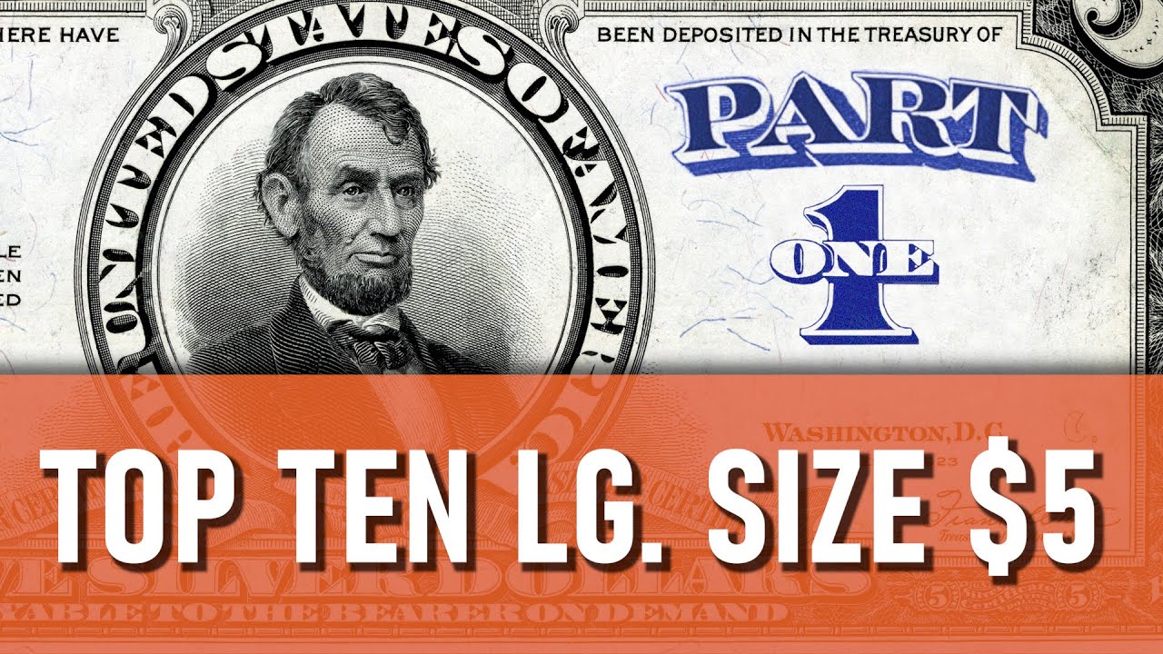 My Favorite $5 Large Size Banknotes Part 1 (#10-#6)  