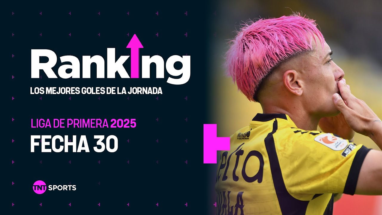GOLAZOS PARA DESPEDIR LA TEMPORADA - Ranking: Fecha 30 de la Liga de Primera | TNT Sports