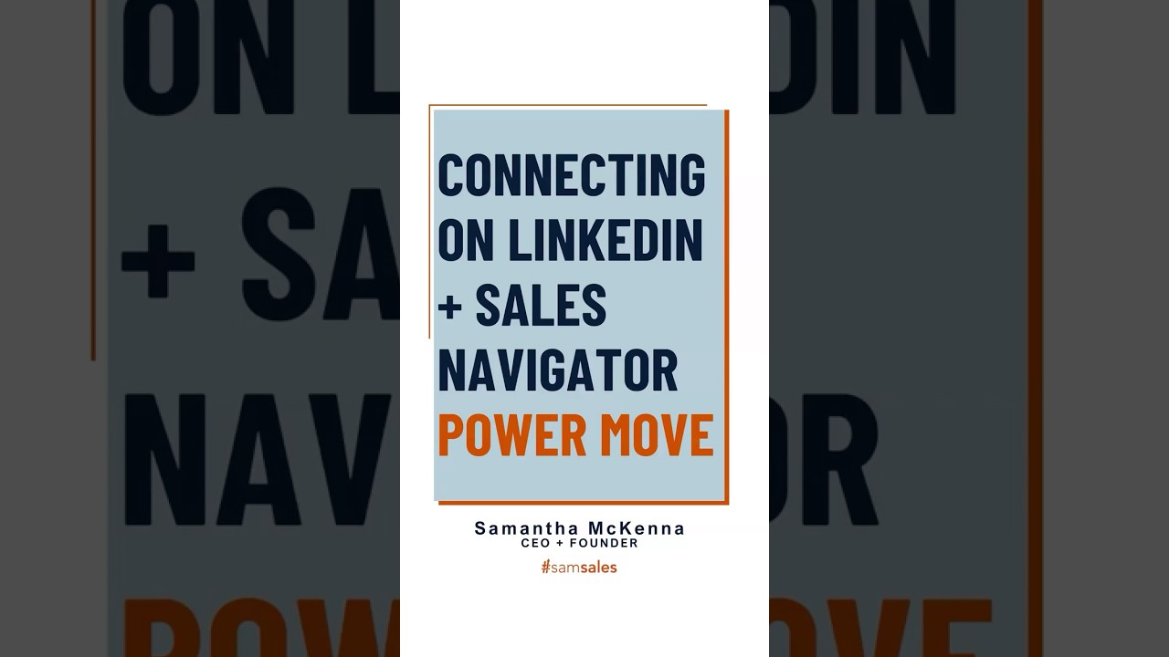 Connecting on LinkedIn + Sales Navigator Power Move