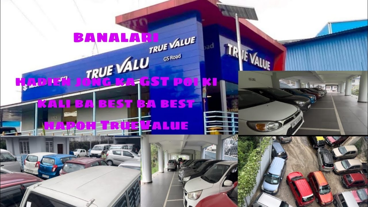 Hadien GST ioh bit dor bha hangne ha BANALARI True Value Showroom.