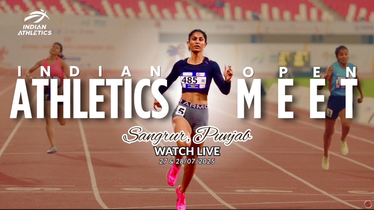 SANGRUR, PUNJAB | INDIAN OPEN ATHLETICS MEET 2025 | 27 TO 28 JULY 2025