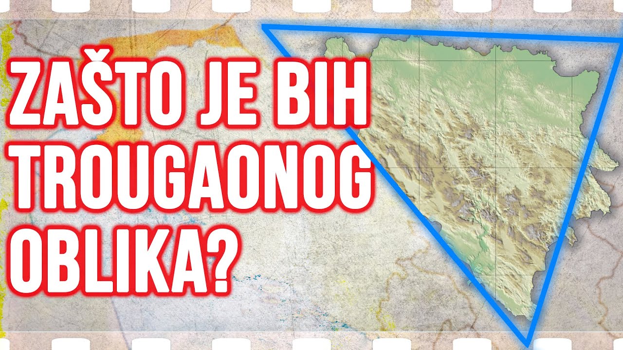 Zašto Bosna i Hercegovina ima Oblik Trougla?