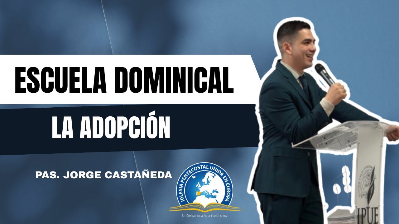 LA ADOPCIÓN (PAR 1)- Escuela Dominical