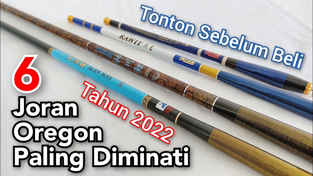 6 Joran Tegek Oregon Paling Diminati Tahun 2022