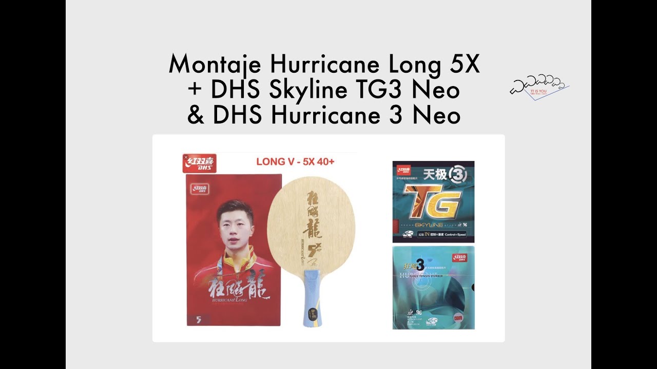 Montaje Pala Hurricane Long 5X + DHS Skyline TG3 NEO & DHS Hurricane 3 NEO