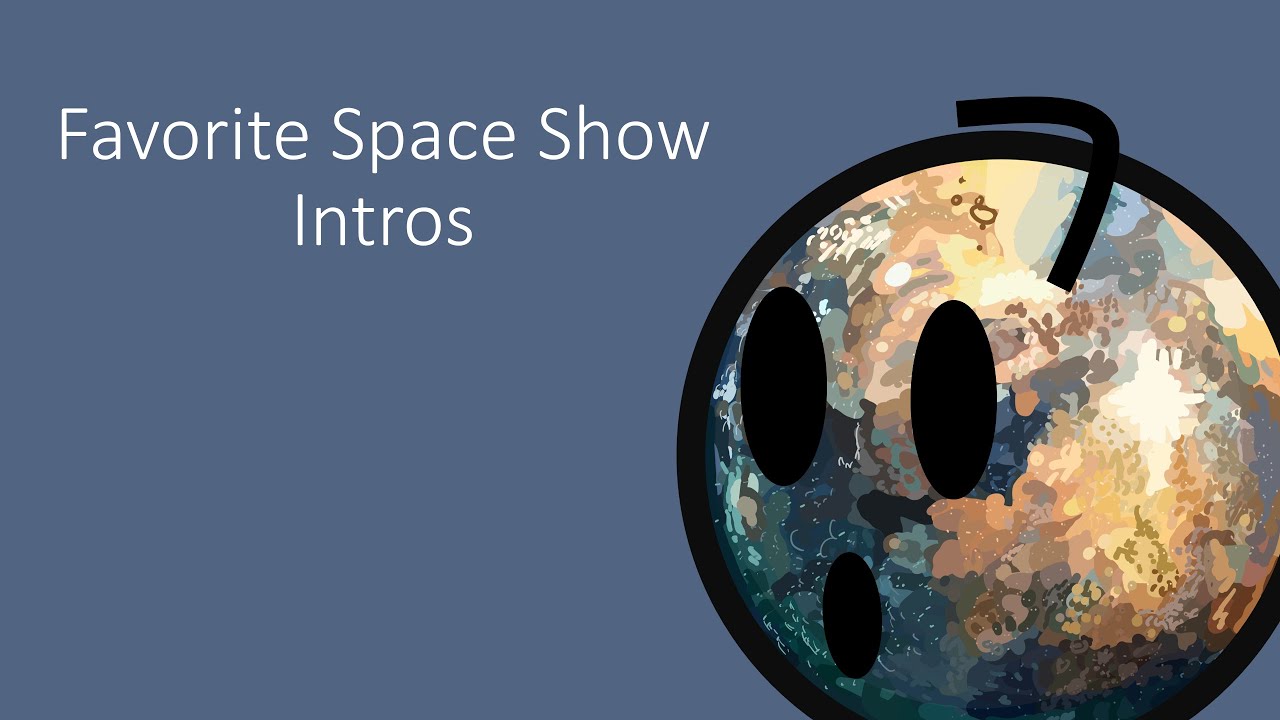 My Favorite Space Show Intros V2
