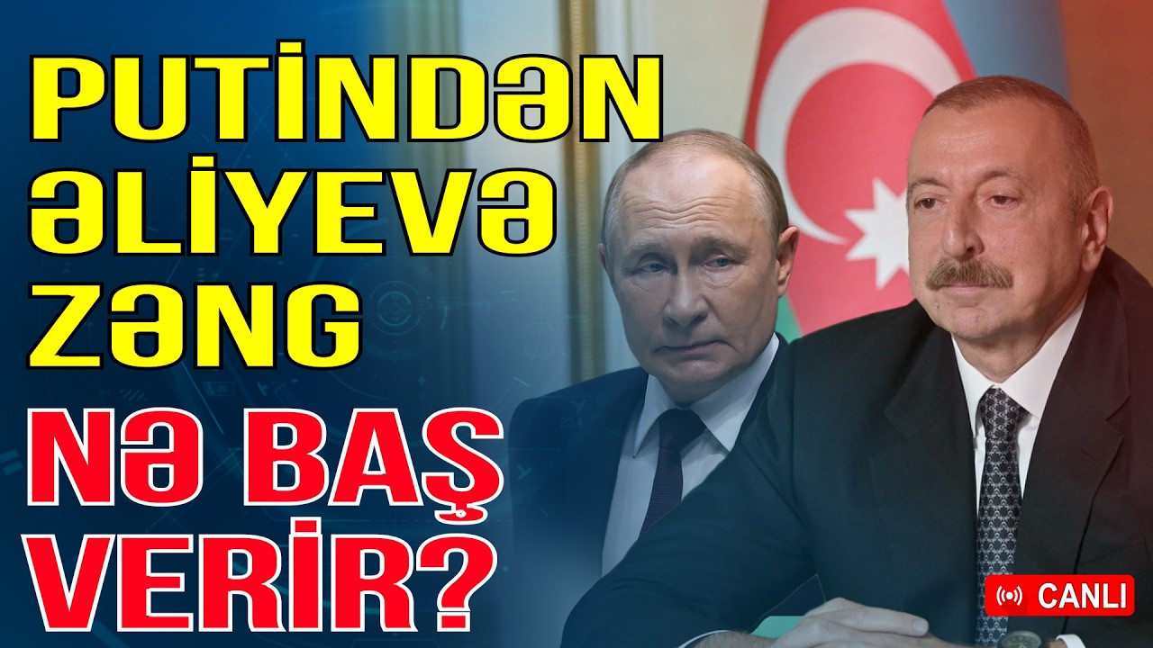 Bakıdan SƏRT REAKSİYA: Putindən İlham Əliyevə zəng - NƏ BAŞ VERİR? - Xəbəriniz Var? - Media Turk TV