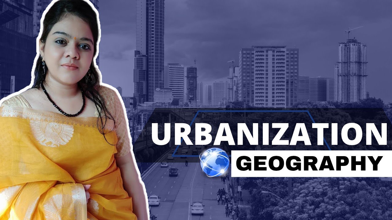 Urbanization | Urban Geography | Census of India | Geography 
