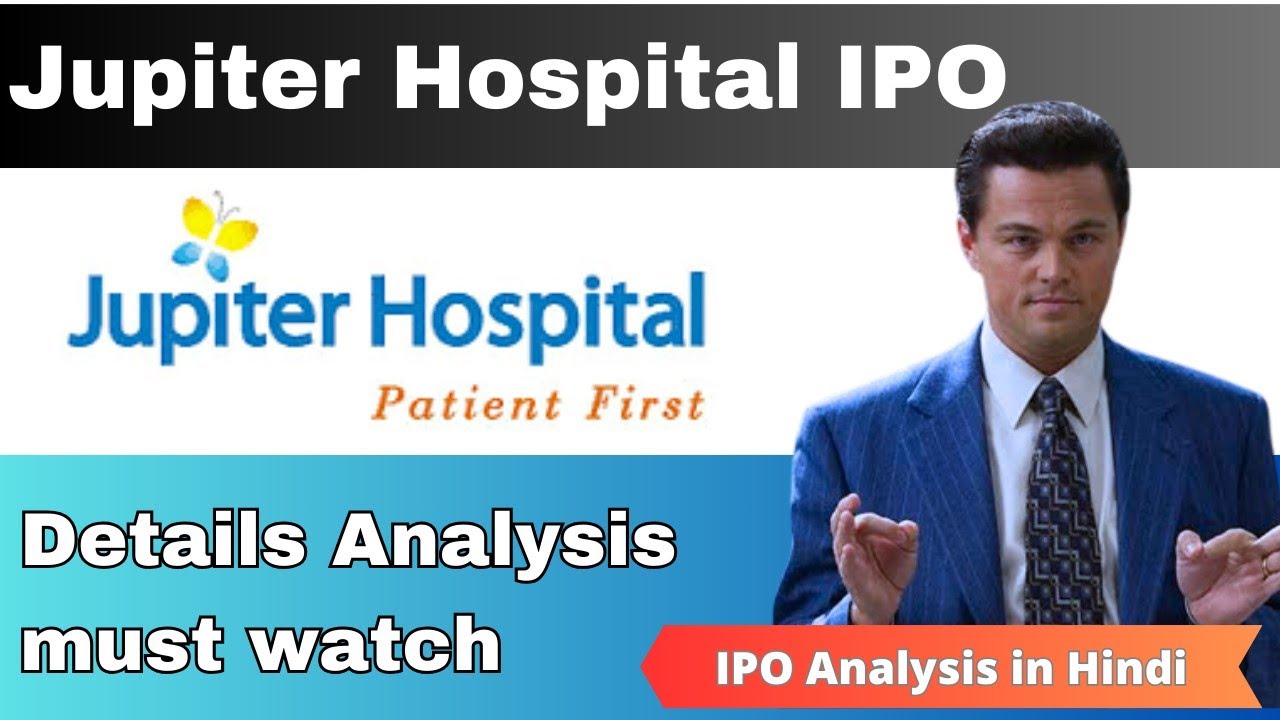 Jupiter Lifeline Hospital IPO | Jupiter Lifeline Hospital review |  IPO Listing Gain |  IPO Analysis