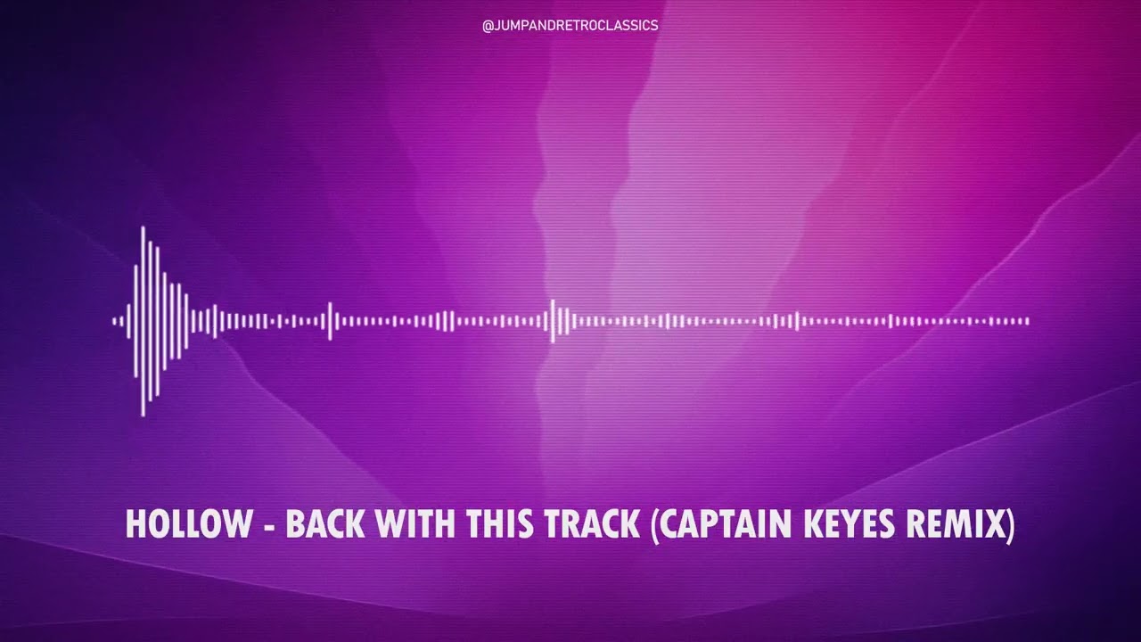 Hollow - Back With This Track (Captain Keyes Remix)