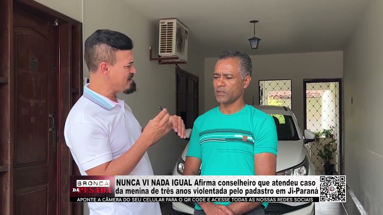 Afirma conselheiro que atendeu caso da menina de três anos violentada pelo padrasto PART 1