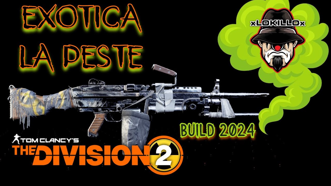 LA PESTE | ARMA EXOTICA Y BUILD | THE DIVISION 2