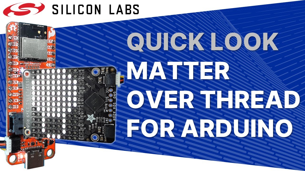 Quick Look - Matter over Thread for Arduino - Silicon Labs