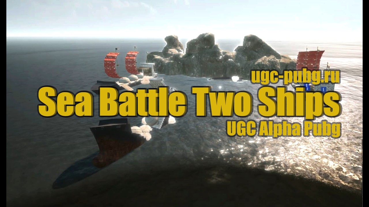 Sea Battle Two Ships - UGC Alpha PUBG