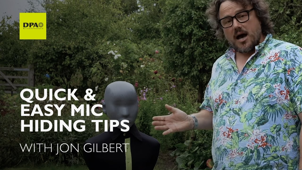 Quick and easy mic hiding tips with expert Jon Gilbert