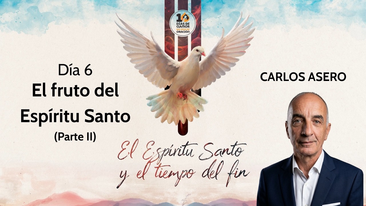 El fruto del Espiritu Santo parte 2 | 10 días de oración