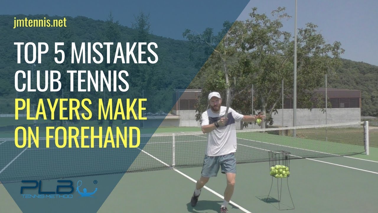 Top 5 Mistakes Club Tennis Players Make On Forehand