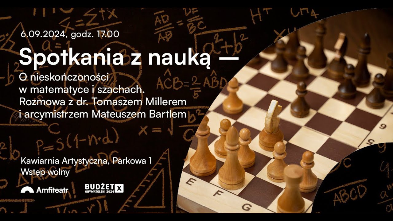 Dr Tomasz Miller i arcymistrz Mateusz Bartel - Co łączy (i dzieli) matematykę i szachy?