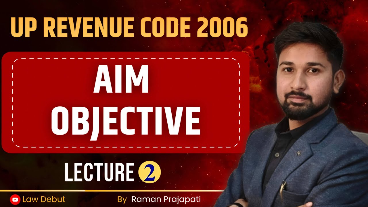 Aim & Objective of UP Revenue Code 2006 | UP Land Law l Lecture 2 | By Law Debut