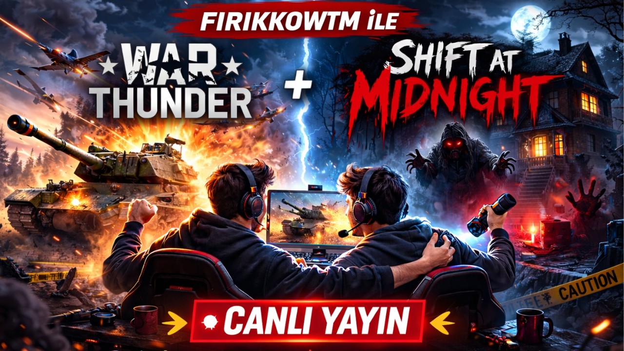 FirikkoWTM ile ÇILGIN Yayın! War Thunder + Shift at Midnight 🔥