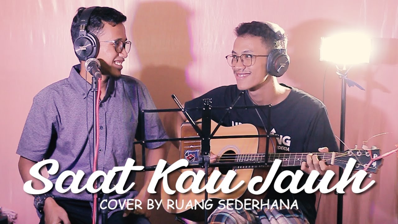 SKJ (SAAT KAU JAUH) - ST12 ║ RUANG SEDERHANA (LIVE ACOUSTIC COVER)